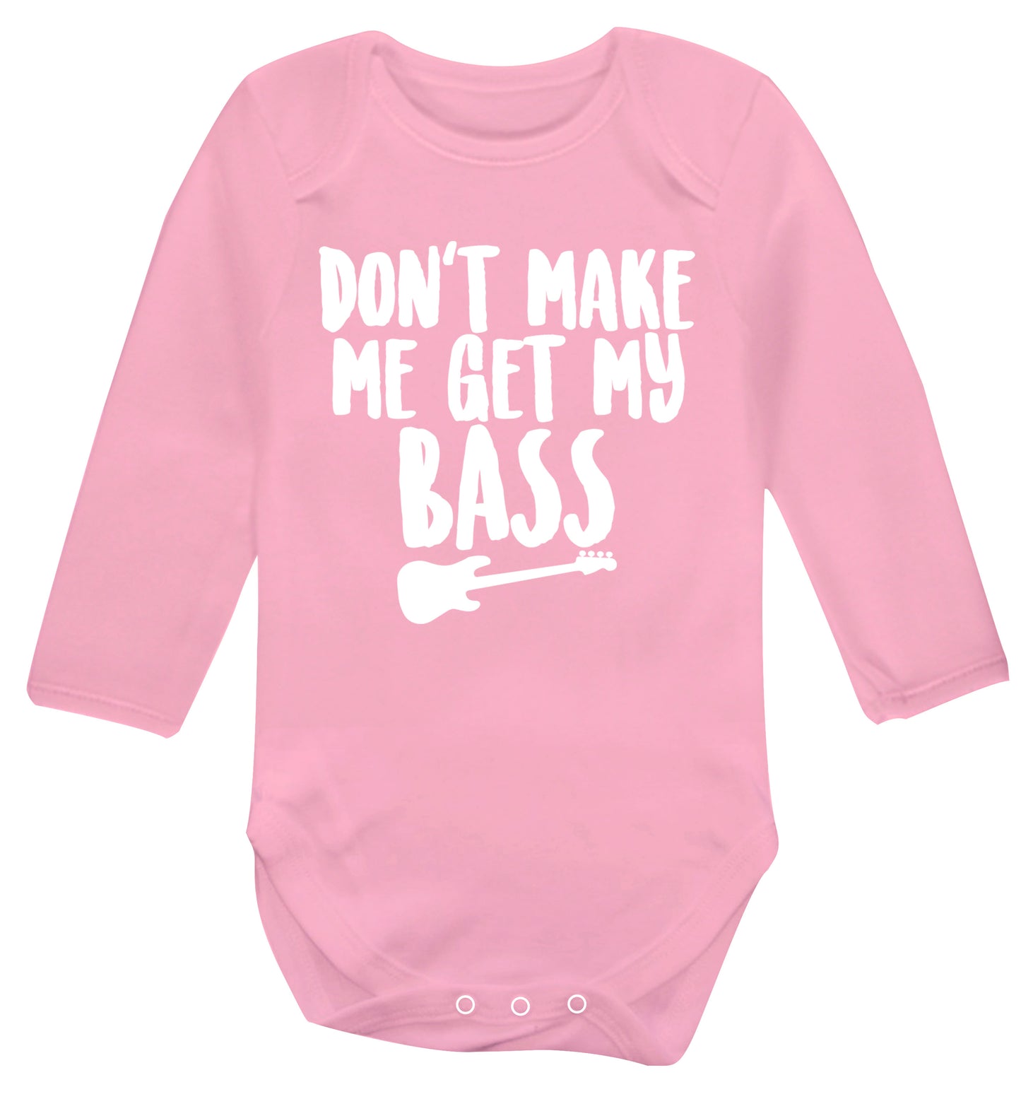 Don't make me get my bass Baby Vest long sleeved pale pink 6-12 months
