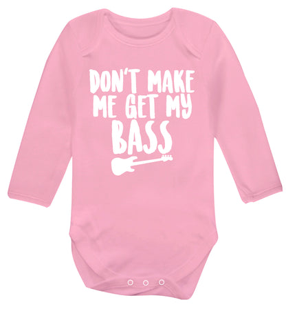 Don't make me get my bass Baby Vest long sleeved pale pink 6-12 months
