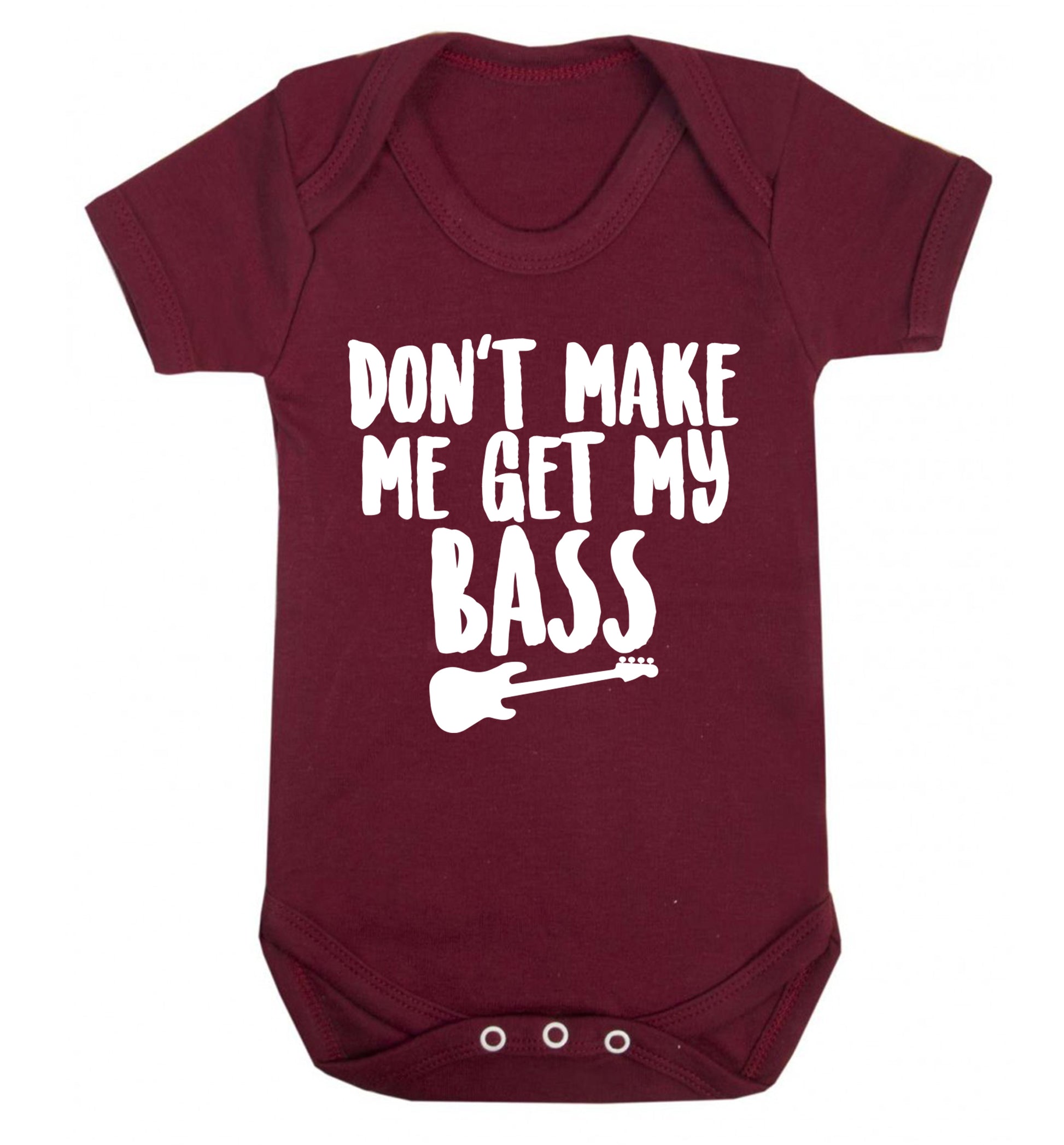Don't make me get my bass Baby Vest maroon 18-24 months