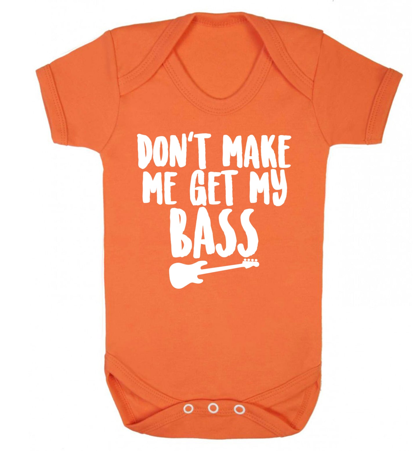 Don't make me get my bass Baby Vest orange 18-24 months
