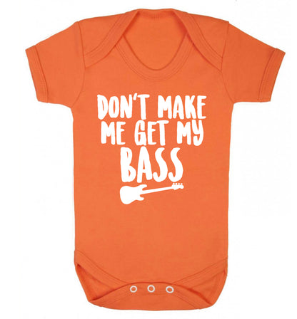 Don't make me get my bass Baby Vest orange 18-24 months