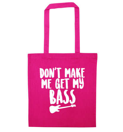 Don't make me get my bass pink tote bag