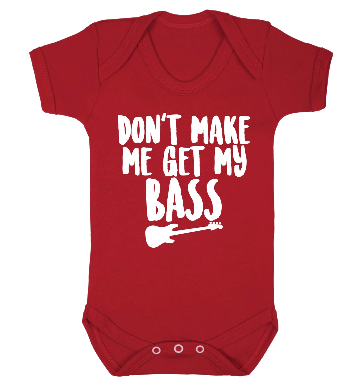Don't make me get my bass Baby Vest red 18-24 months