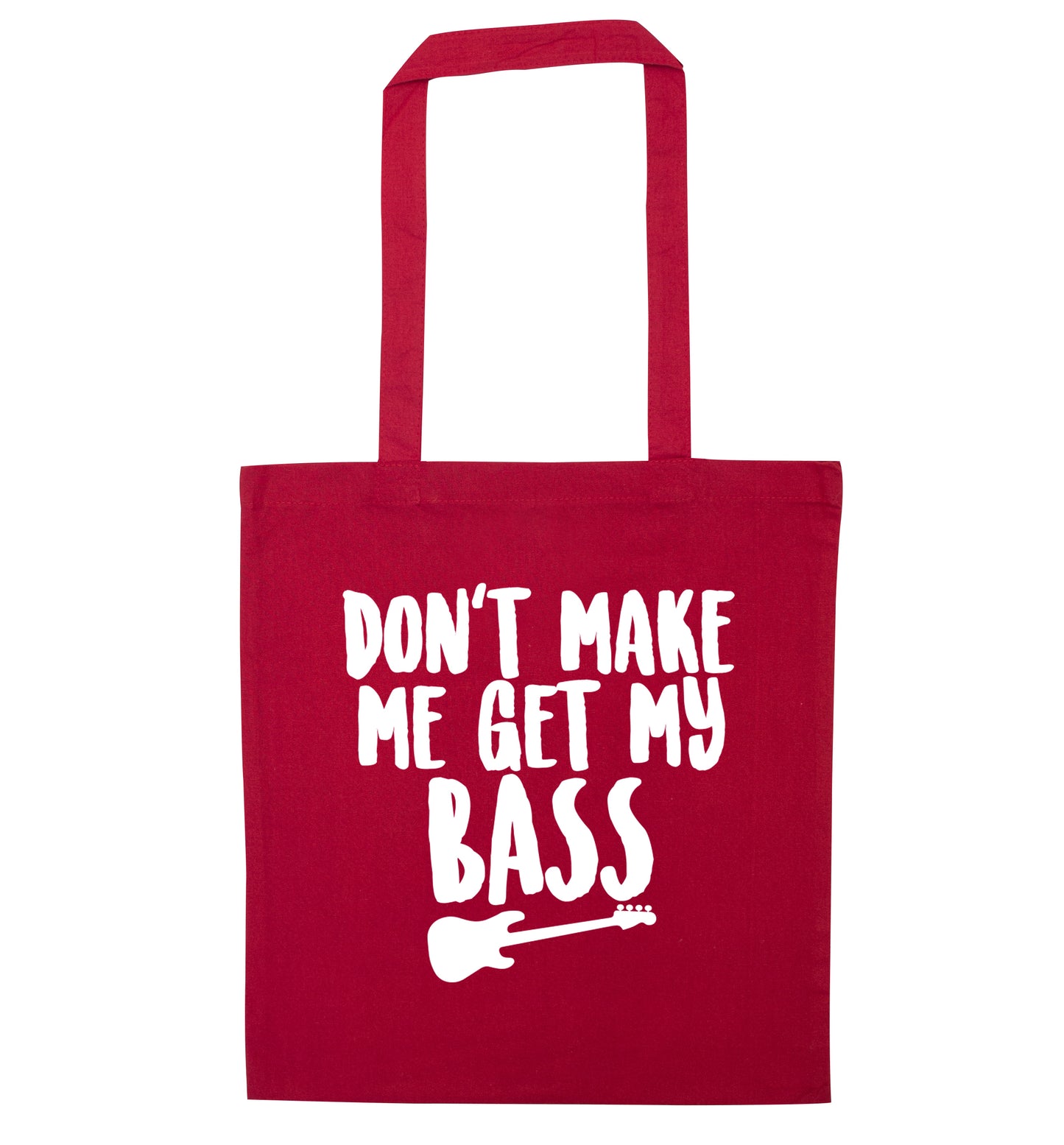 Don't make me get my bass red tote bag