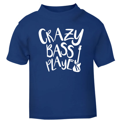 Crazy bass player blue Baby Toddler Tshirt 2 Years