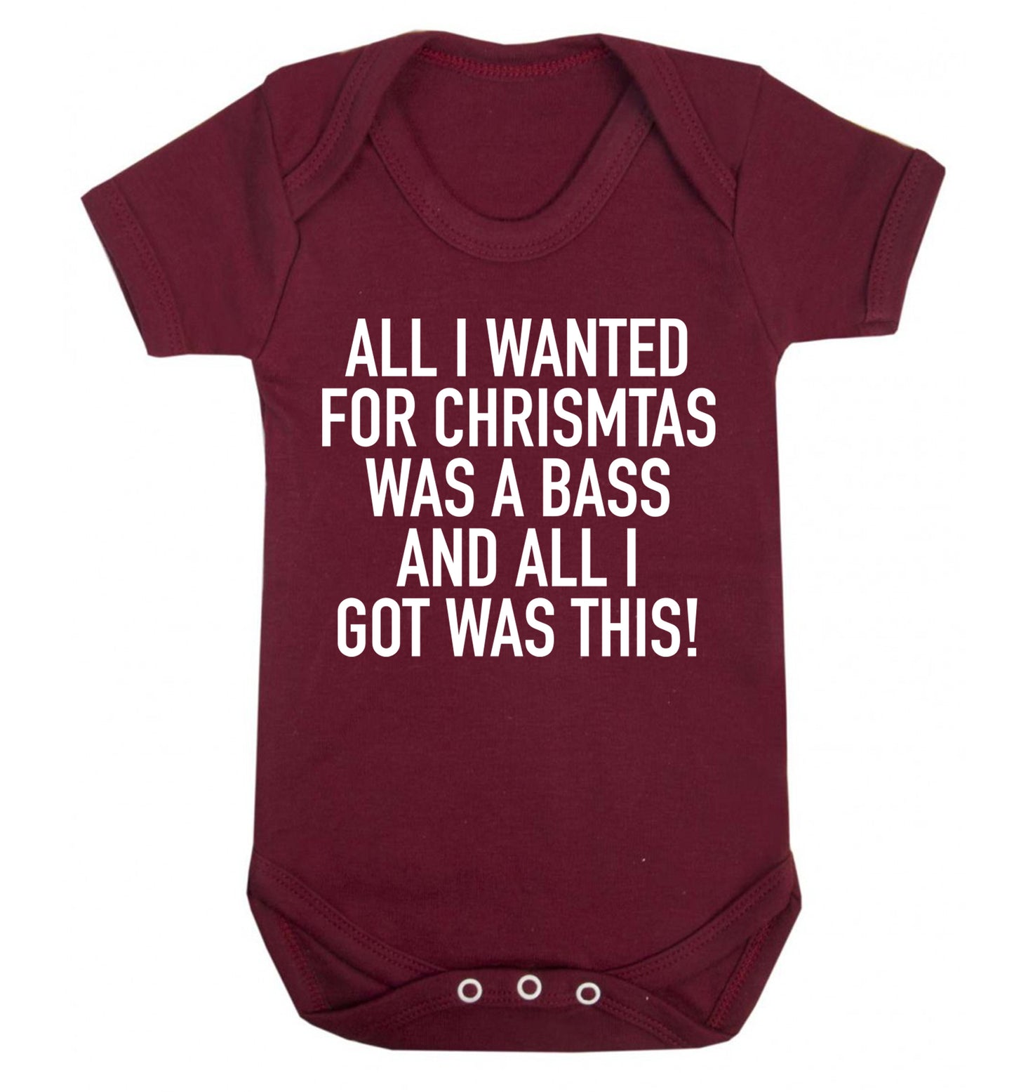 All I wanted for Christmas was a bass and all I got was this Baby Vest maroon 18-24 months