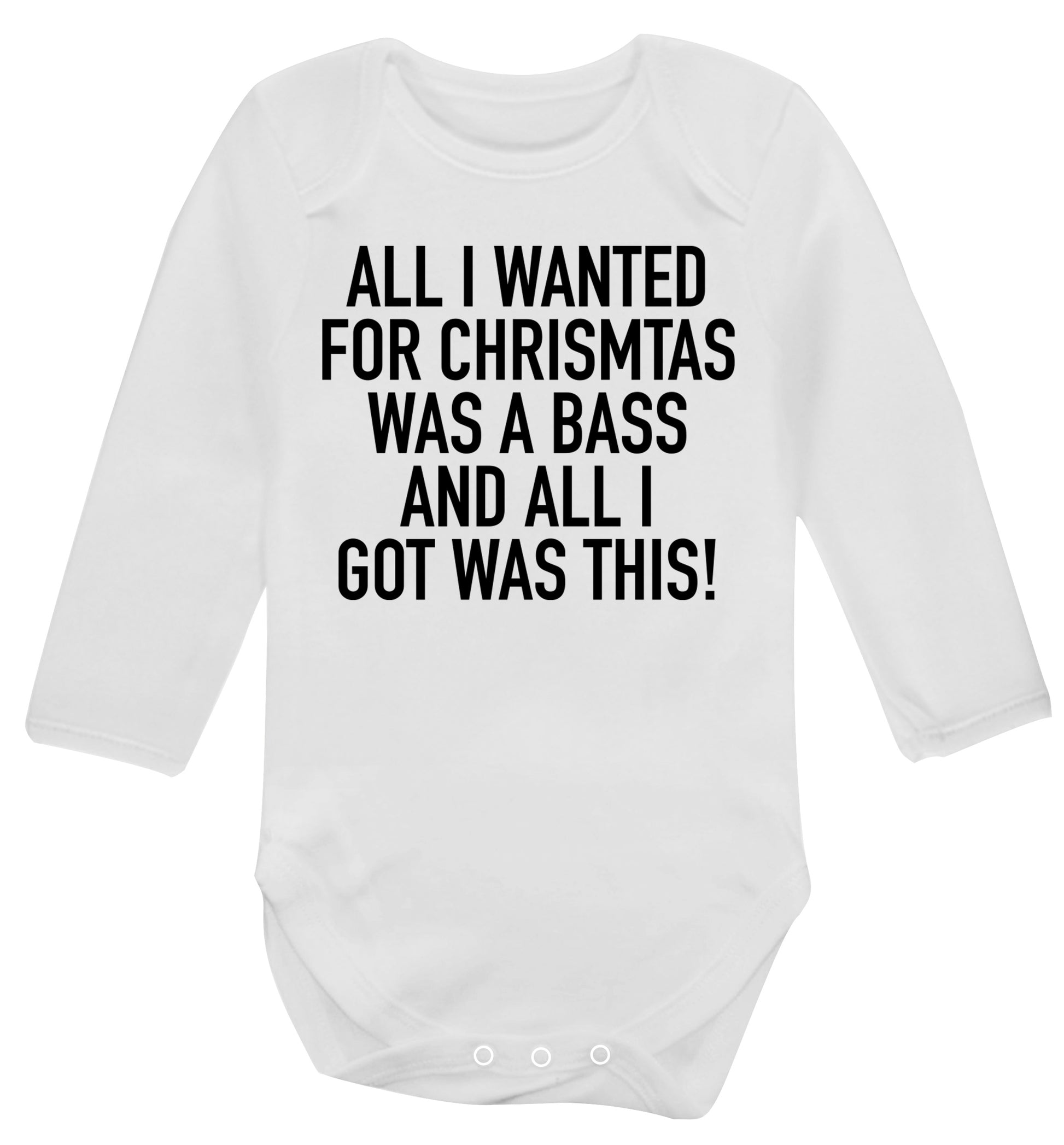 All I wanted for Christmas was a bass and all I got was this Baby Vest long sleeved white 6-12 months