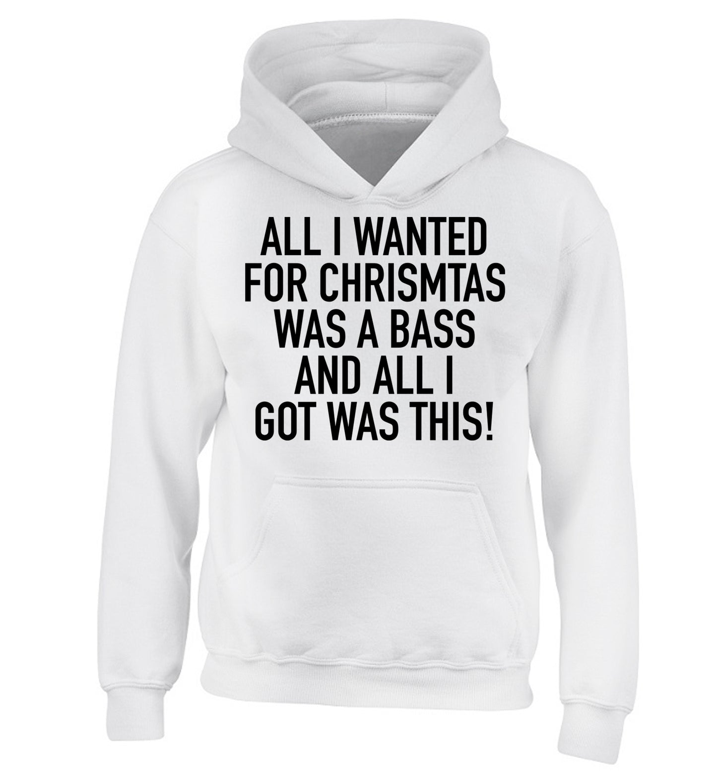 All I wanted for Christmas was a bass and all I got was this children's white hoodie 12-14 Years