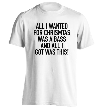 All I wanted for Christmas was a bass and all I got was this adults unisex white Tshirt 2XL