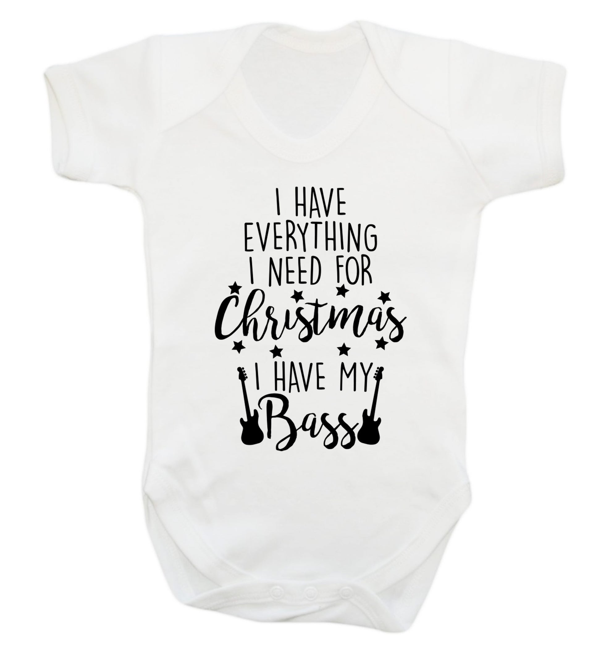 I have everything I need for Christmas I have my bass Baby Vest white 18-24 months