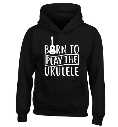 Born to play the ukulele children's black hoodie 12-14 Years