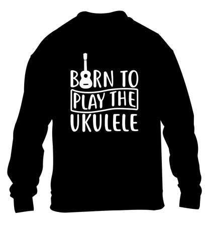 Born to play the ukulele children's black sweater 12-14 Years