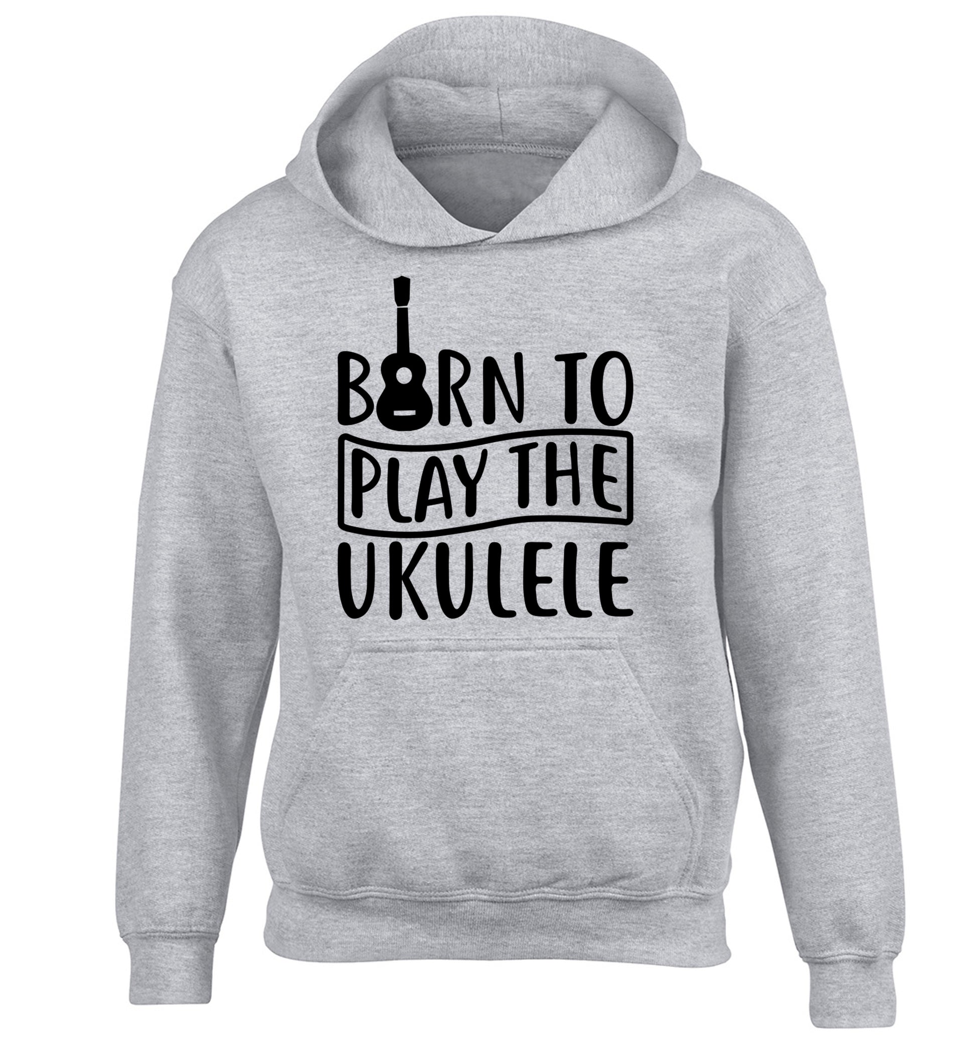 Born to play the ukulele children's grey hoodie 12-14 Years