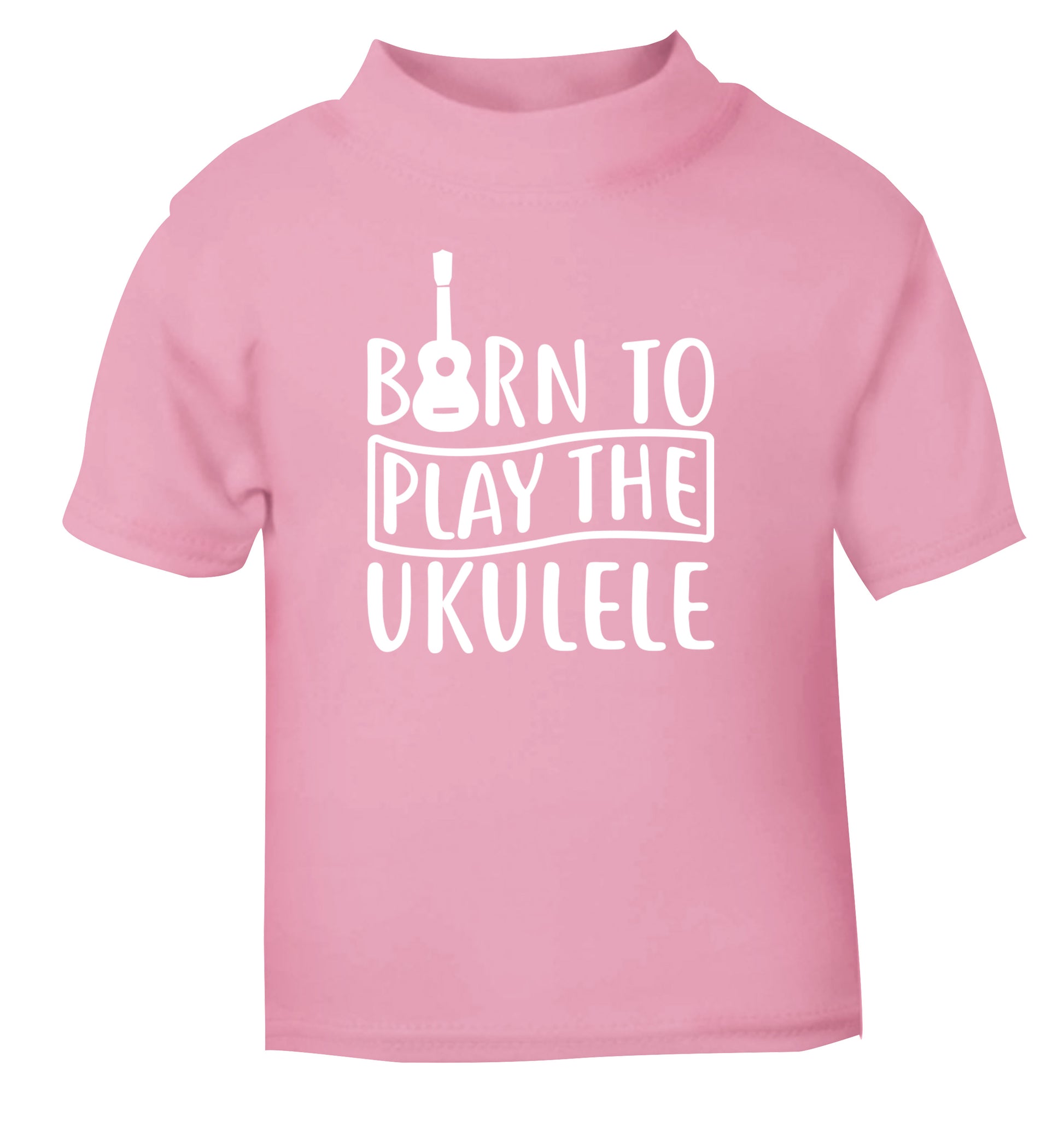 Born to play the ukulele light pink Baby Toddler Tshirt 2 Years