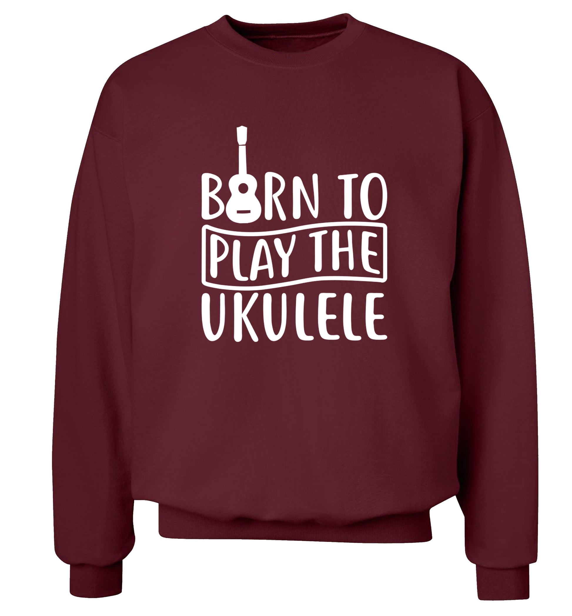Born to play the ukulele Adult's unisex maroon Sweater 2XL