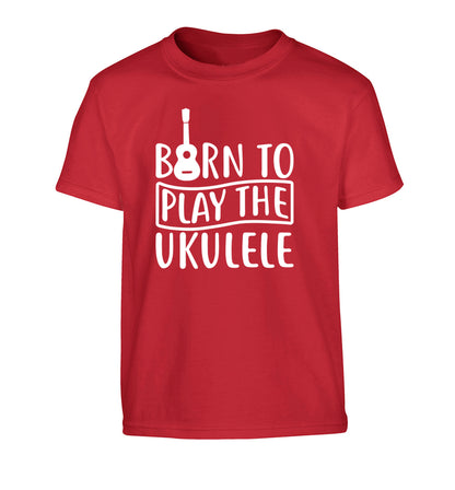 Born to play the ukulele Children's red Tshirt 12-14 Years