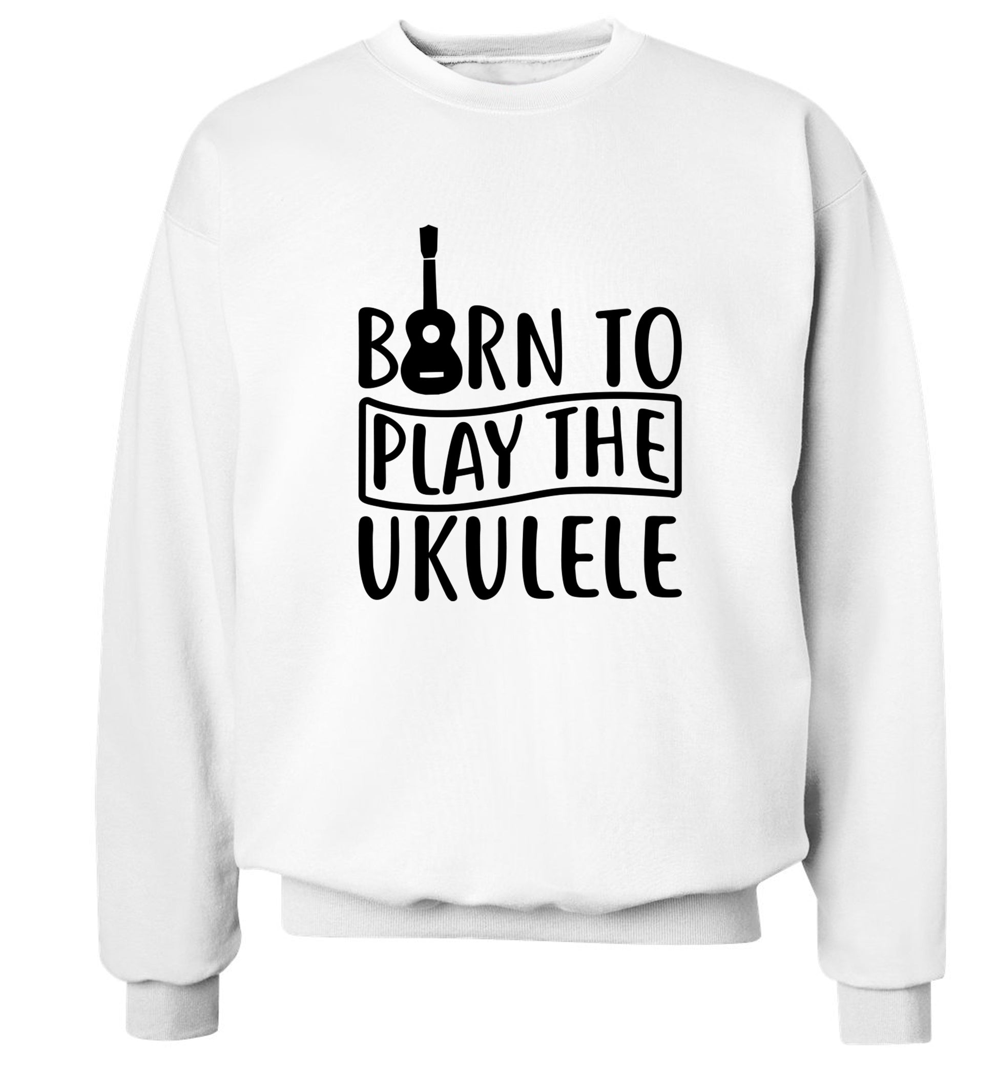 Born to play the ukulele Adult's unisex white Sweater 2XL
