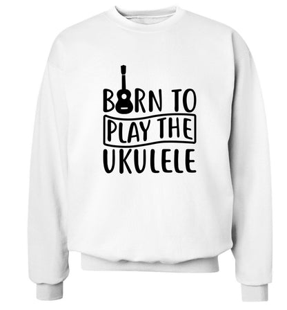 Born to play the ukulele Adult's unisex white Sweater 2XL