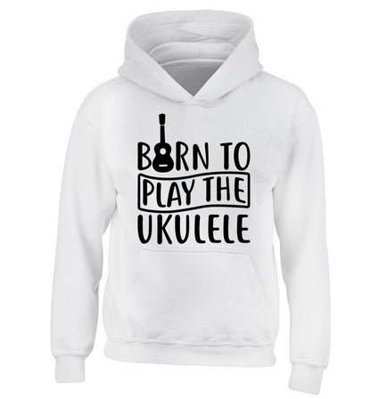 Born to play the ukulele children's white hoodie 12-14 Years