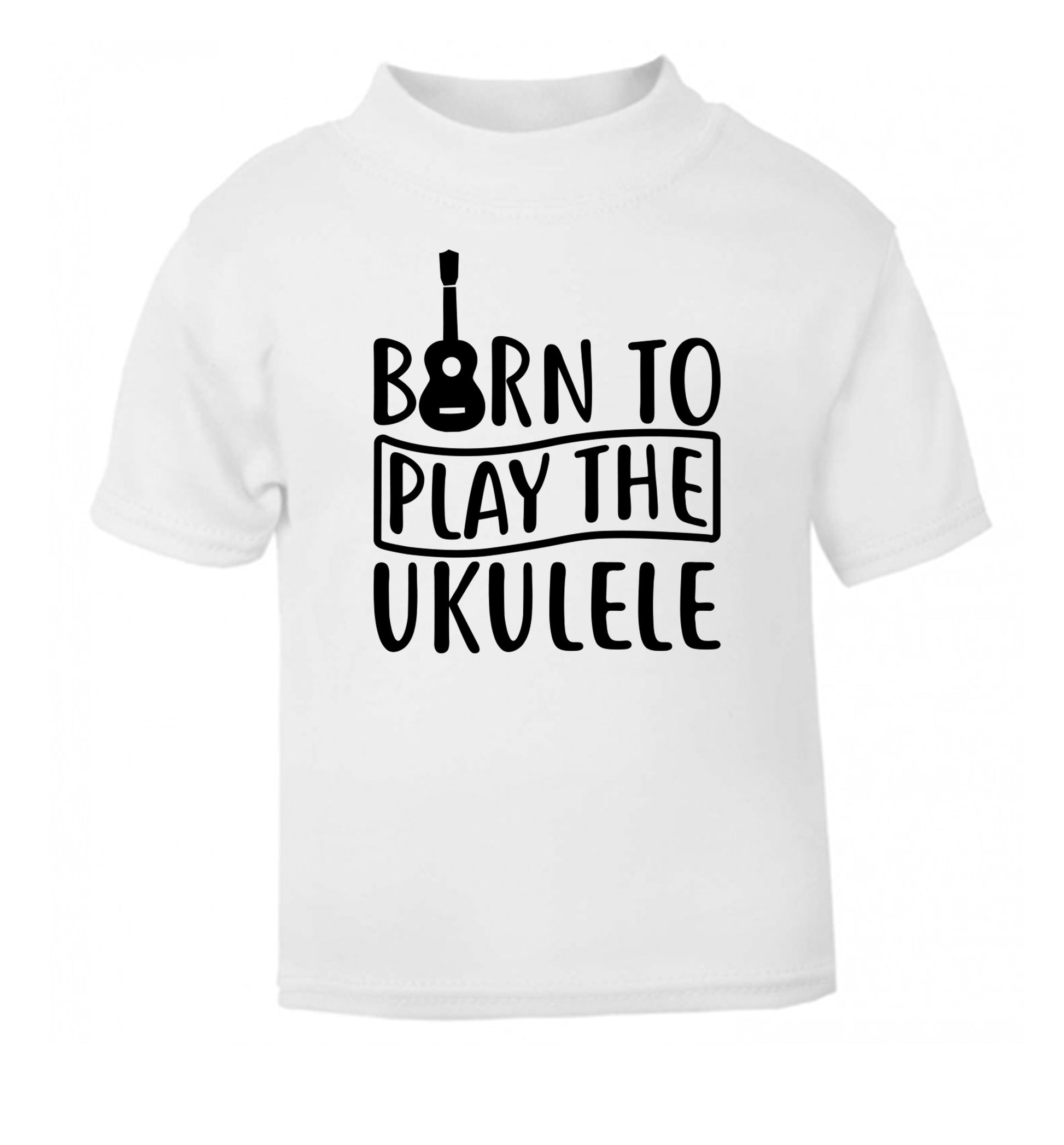 Born to play the ukulele white Baby Toddler Tshirt 2 Years