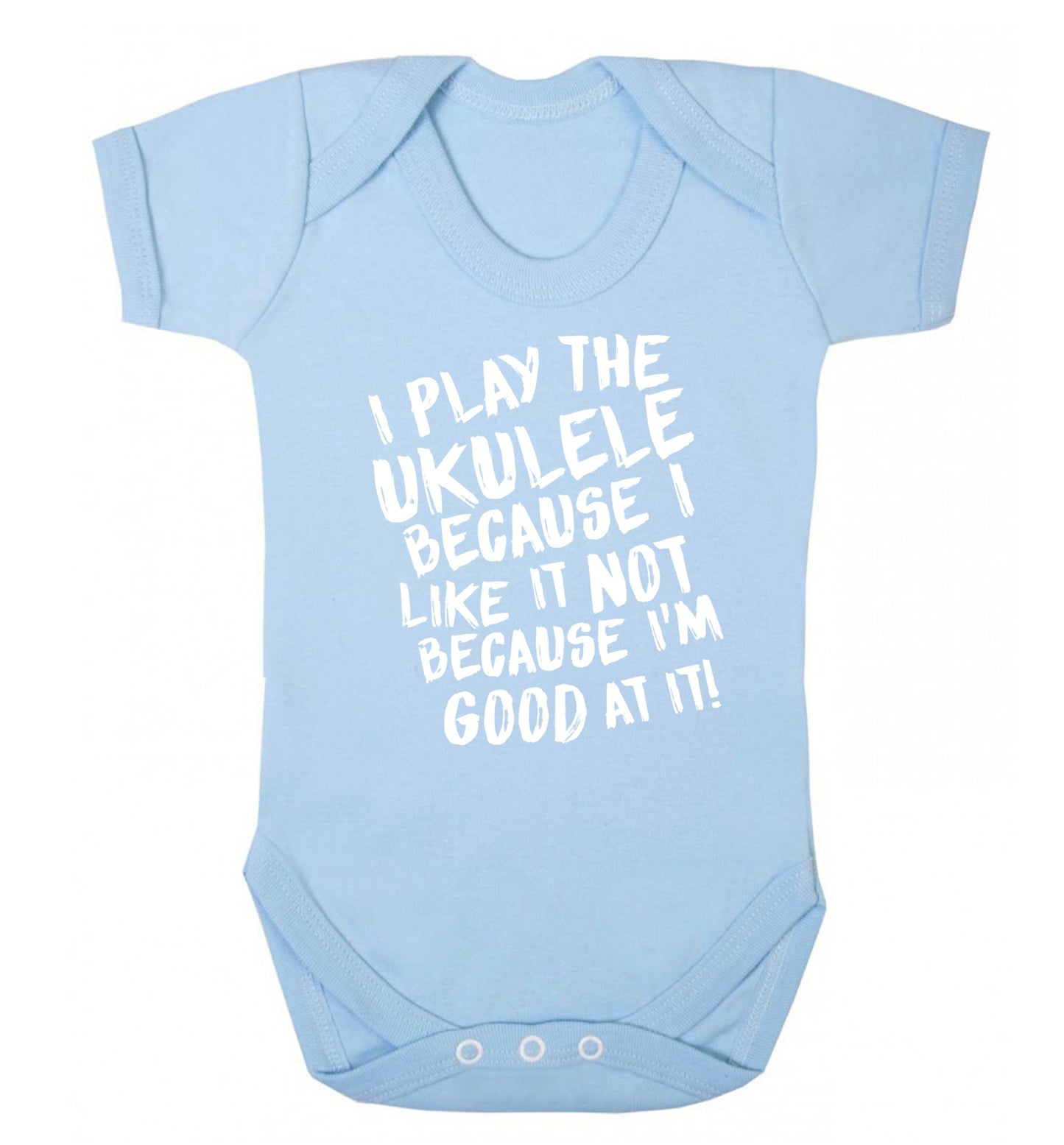 I play the ukulele because I like it not because I'm good at it Baby Vest pale blue 18-24 months