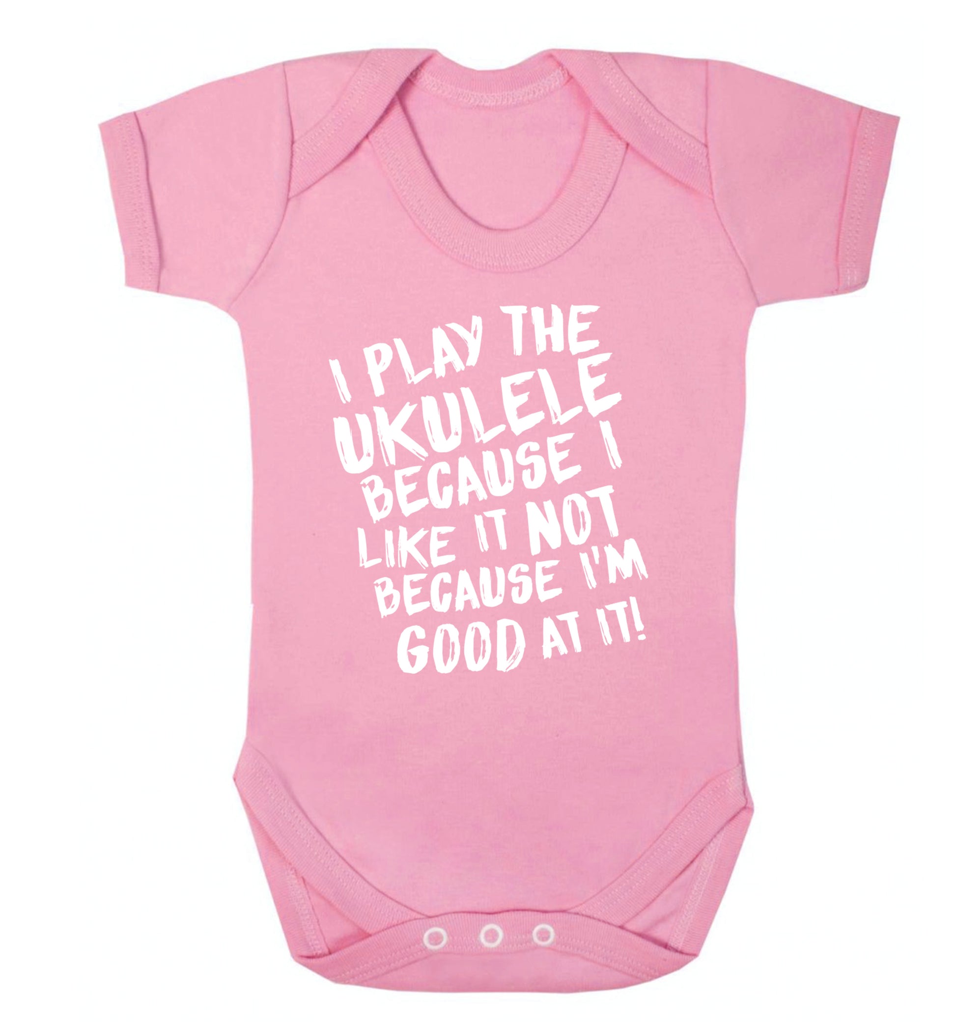 I play the ukulele because I like it not because I'm good at it Baby Vest pale pink 18-24 months
