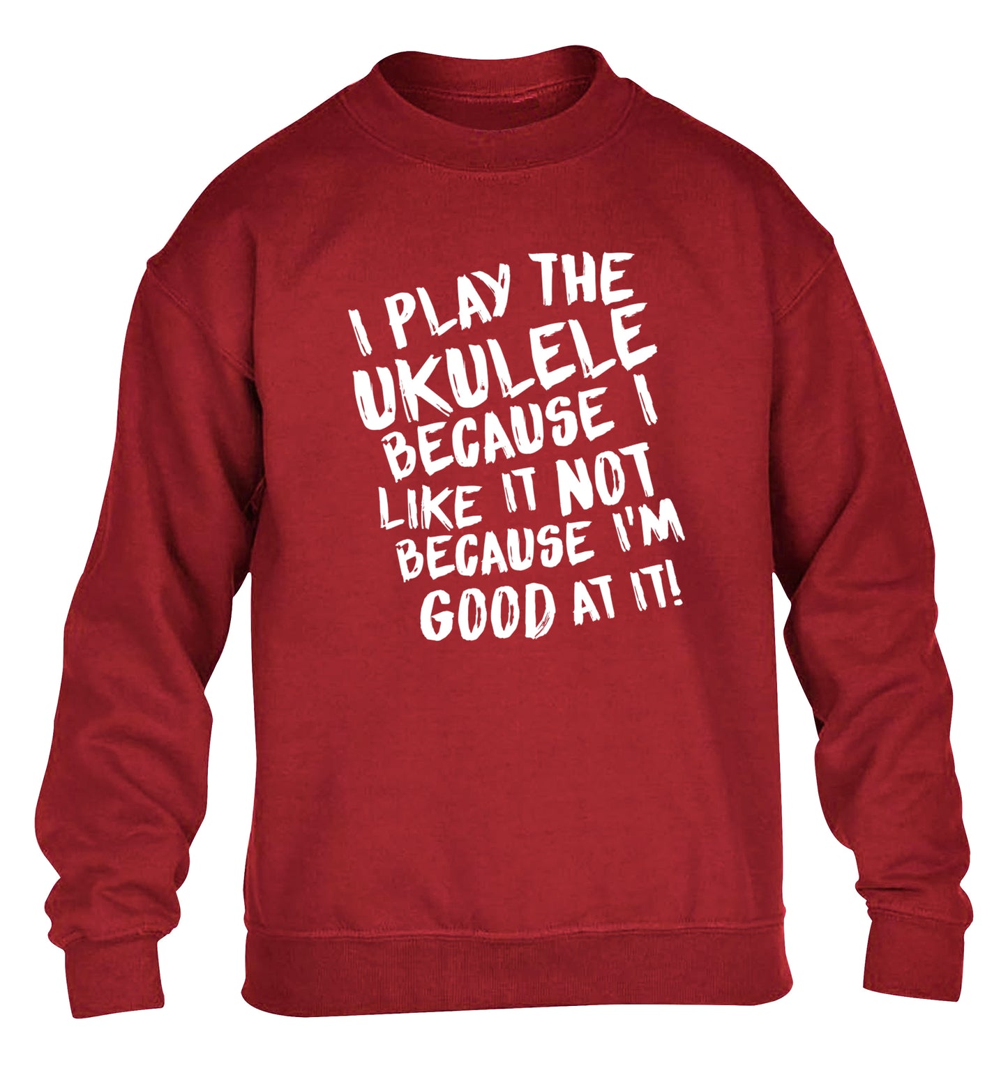 I play the ukulele because I like it not because I'm good at it children's grey sweater 12-14 Years