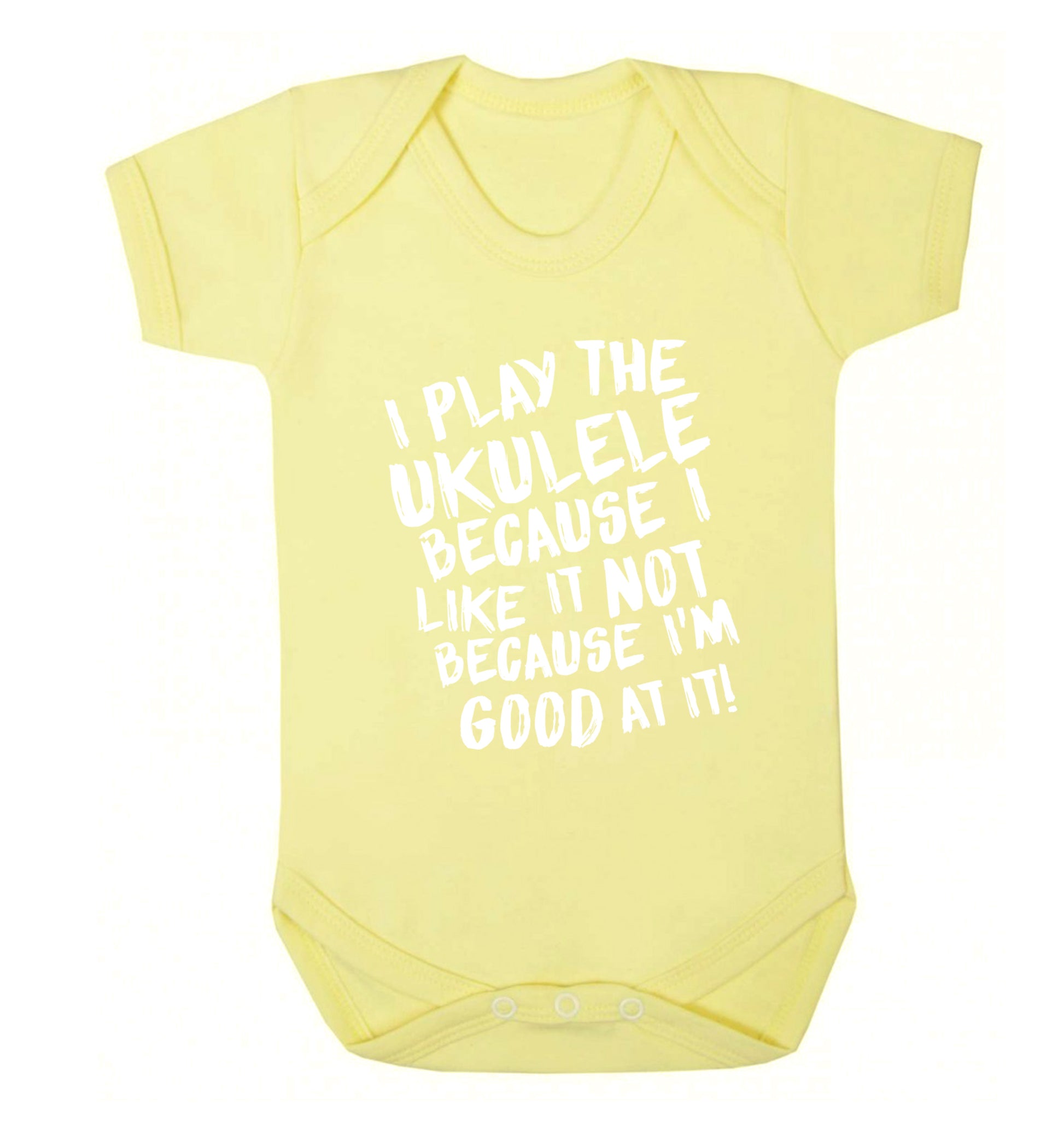 I play the ukulele because I like it not because I'm good at it Baby Vest pale yellow 18-24 months