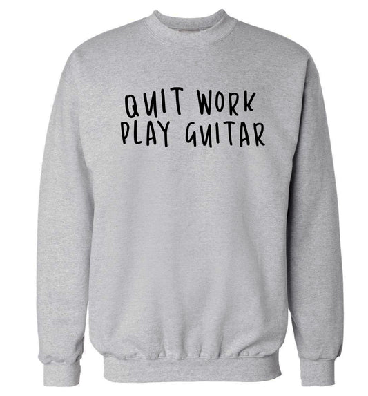Quit work play guitar Adult's unisex grey Sweater 2XL