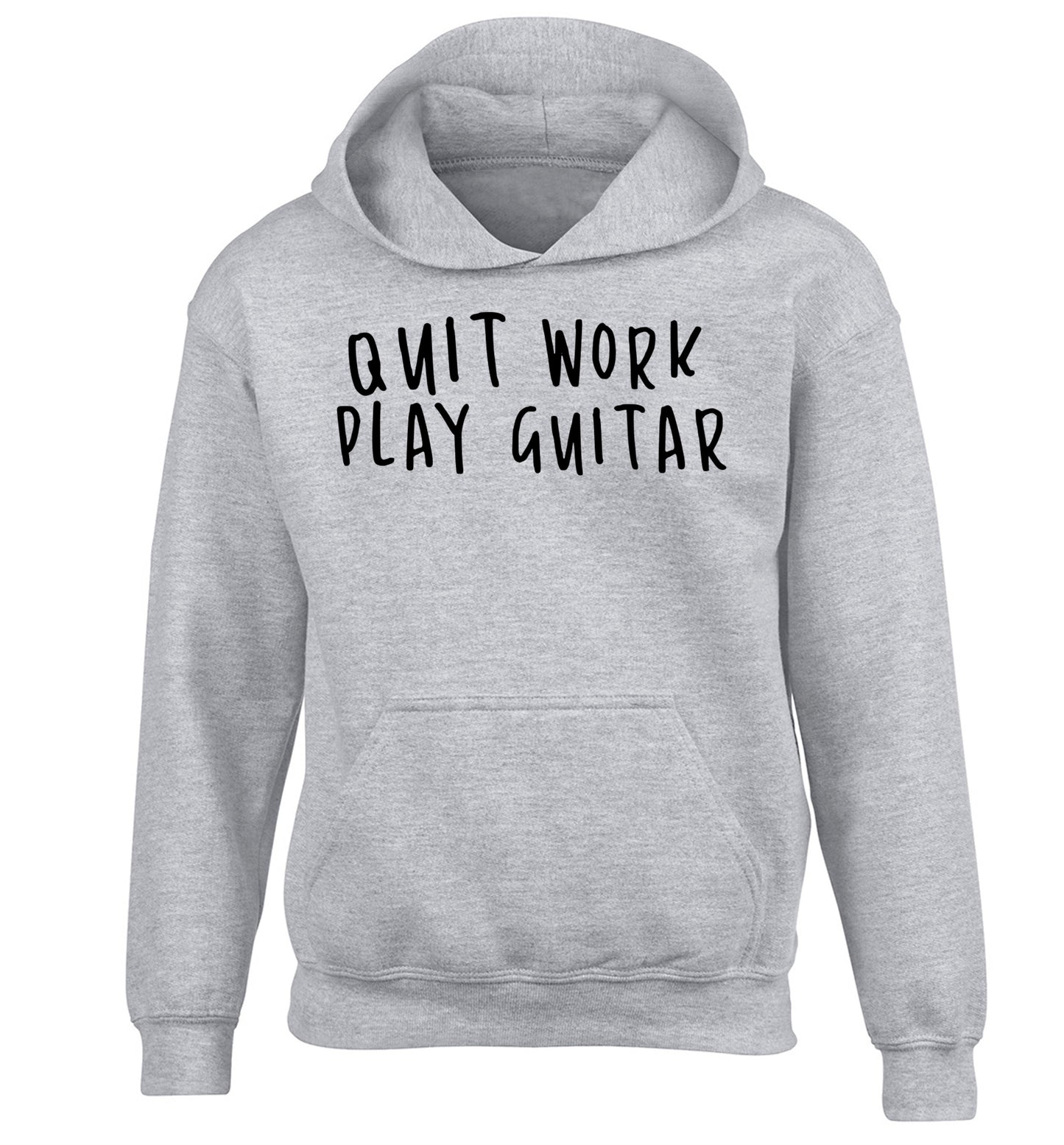 Quit work play guitar children's grey hoodie 12-14 Years