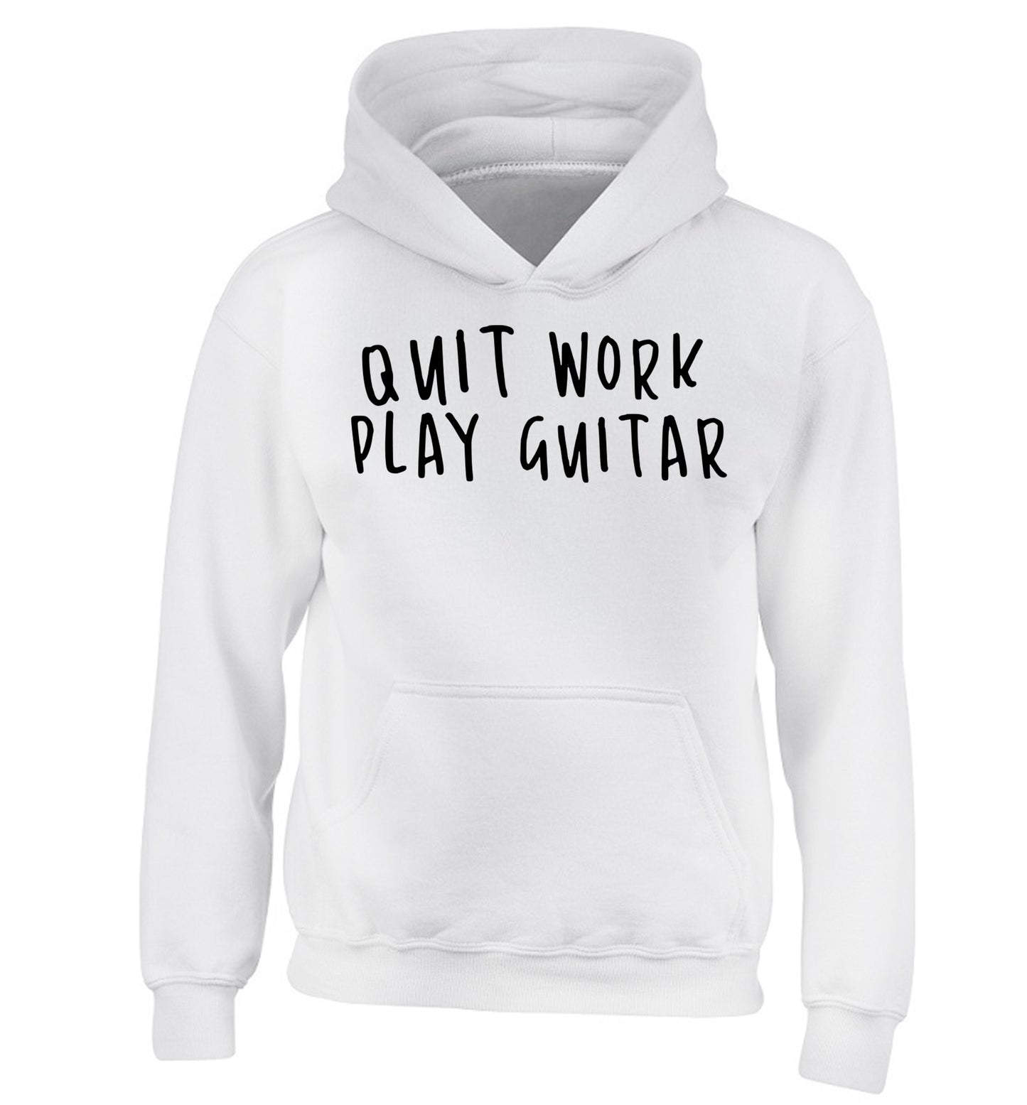 Quit work play guitar children's white hoodie 12-14 Years