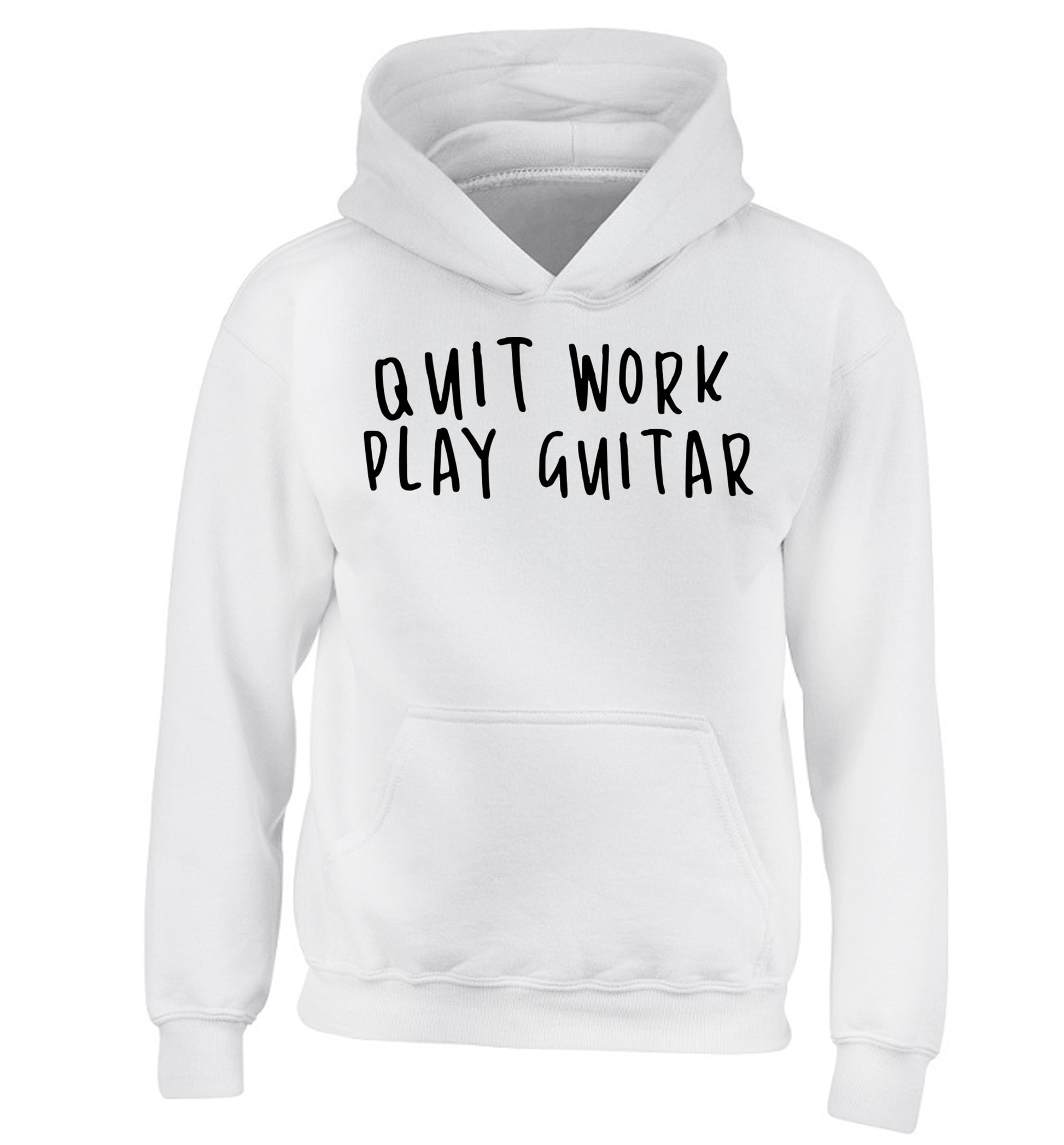 Quit work play guitar children's white hoodie 12-14 Years