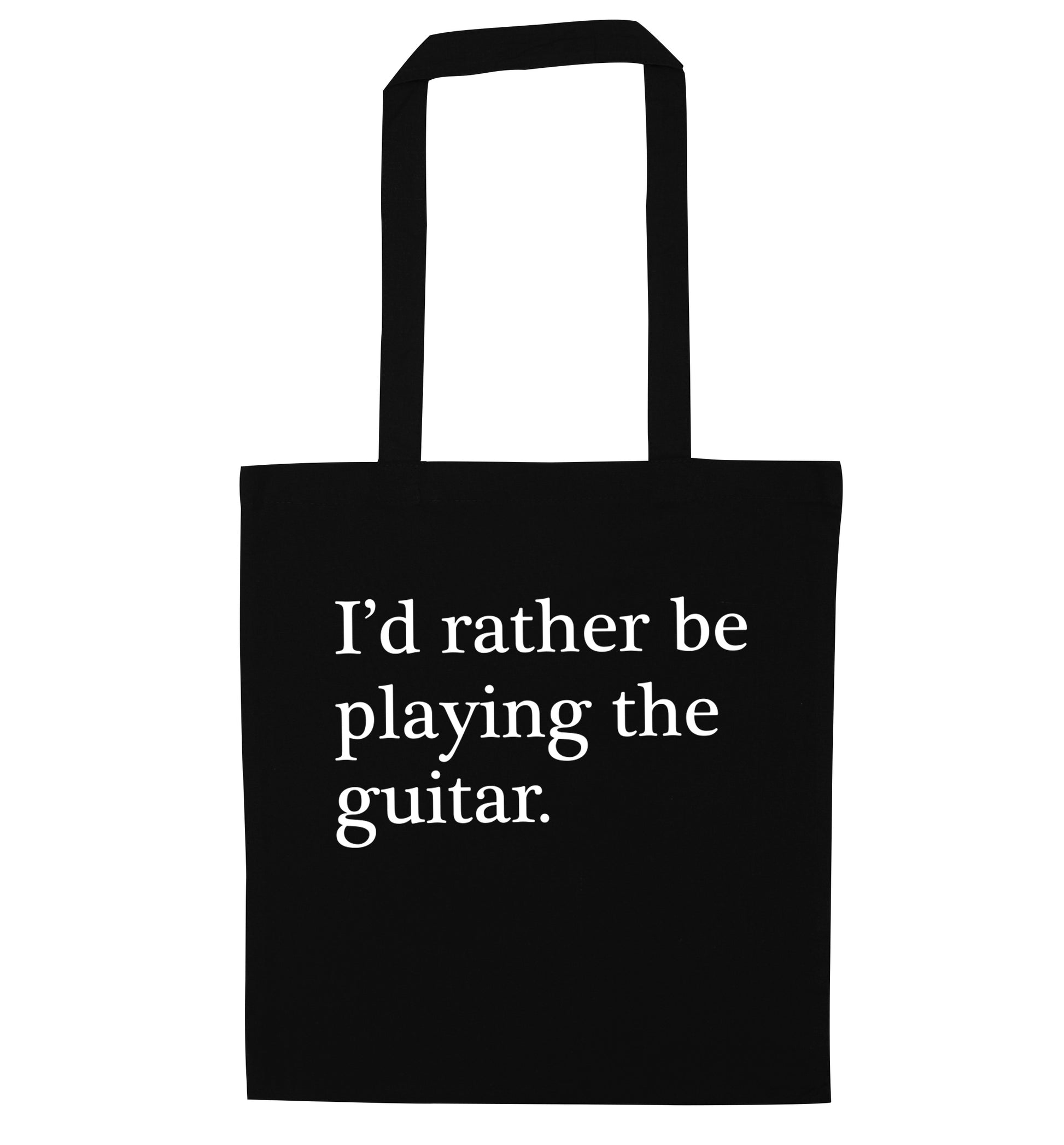 I'd rather be playing the guitar black tote bag