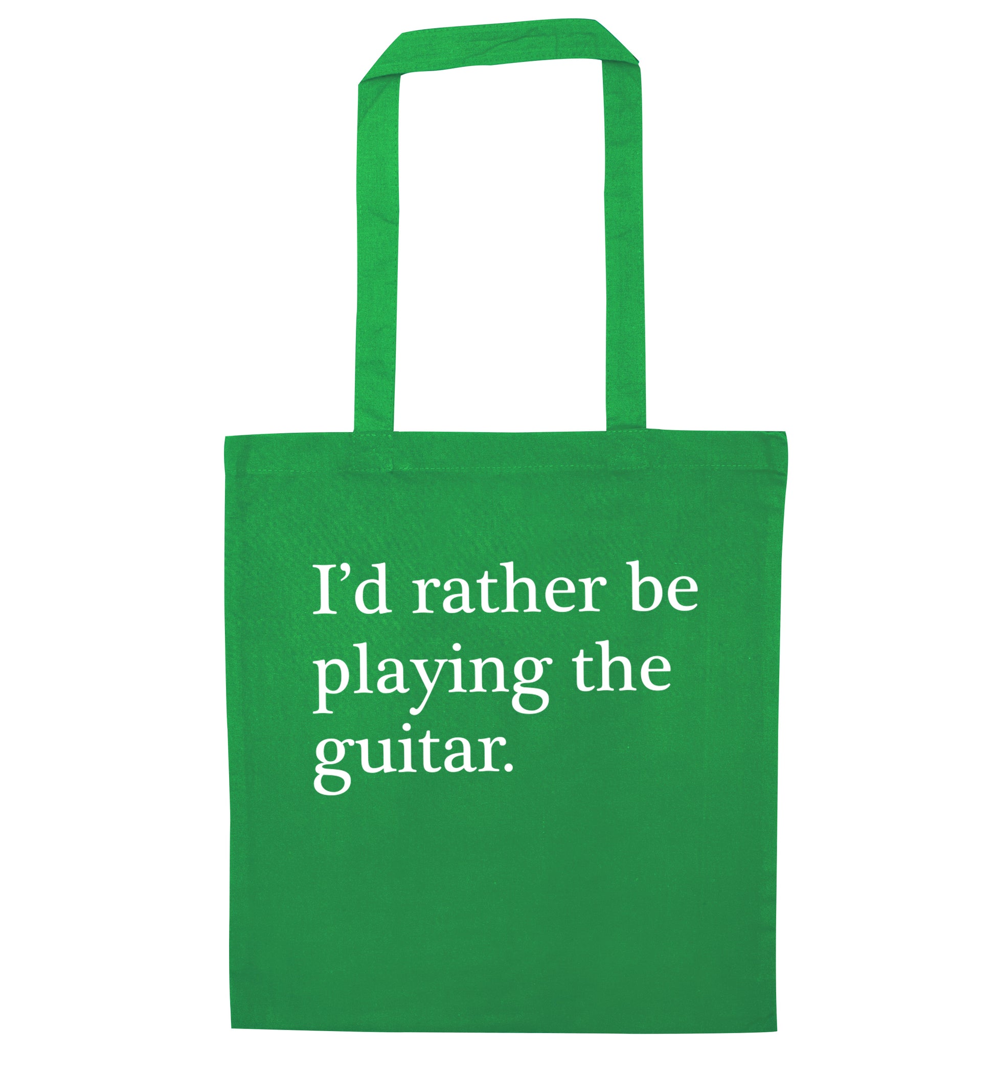 I'd rather be playing the guitar green tote bag