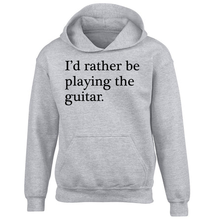 I'd rather be playing the guitar children's grey hoodie 12-14 Years