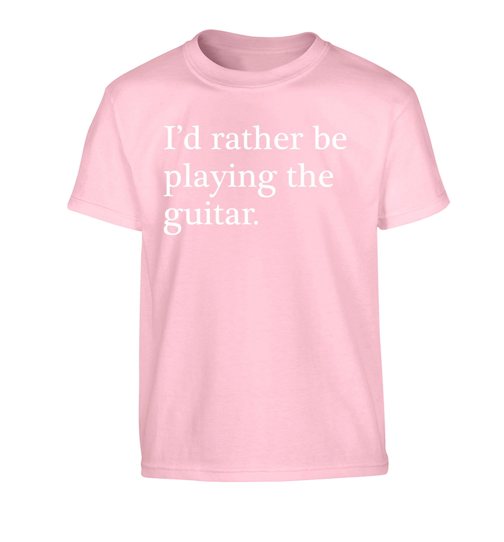 I'd rather be playing the guitar Children's light pink Tshirt 12-14 Years