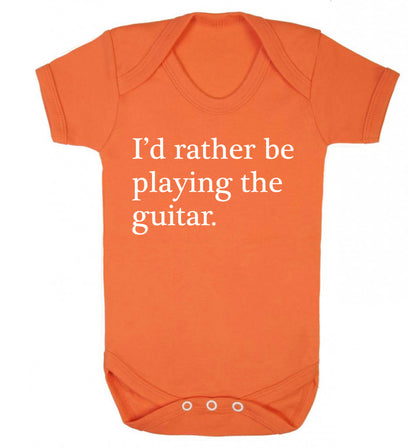 I'd rather be playing the guitar Baby Vest orange 18-24 months