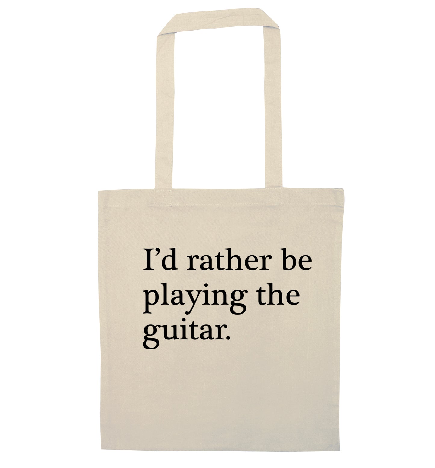 I'd rather be playing the guitar natural tote bag