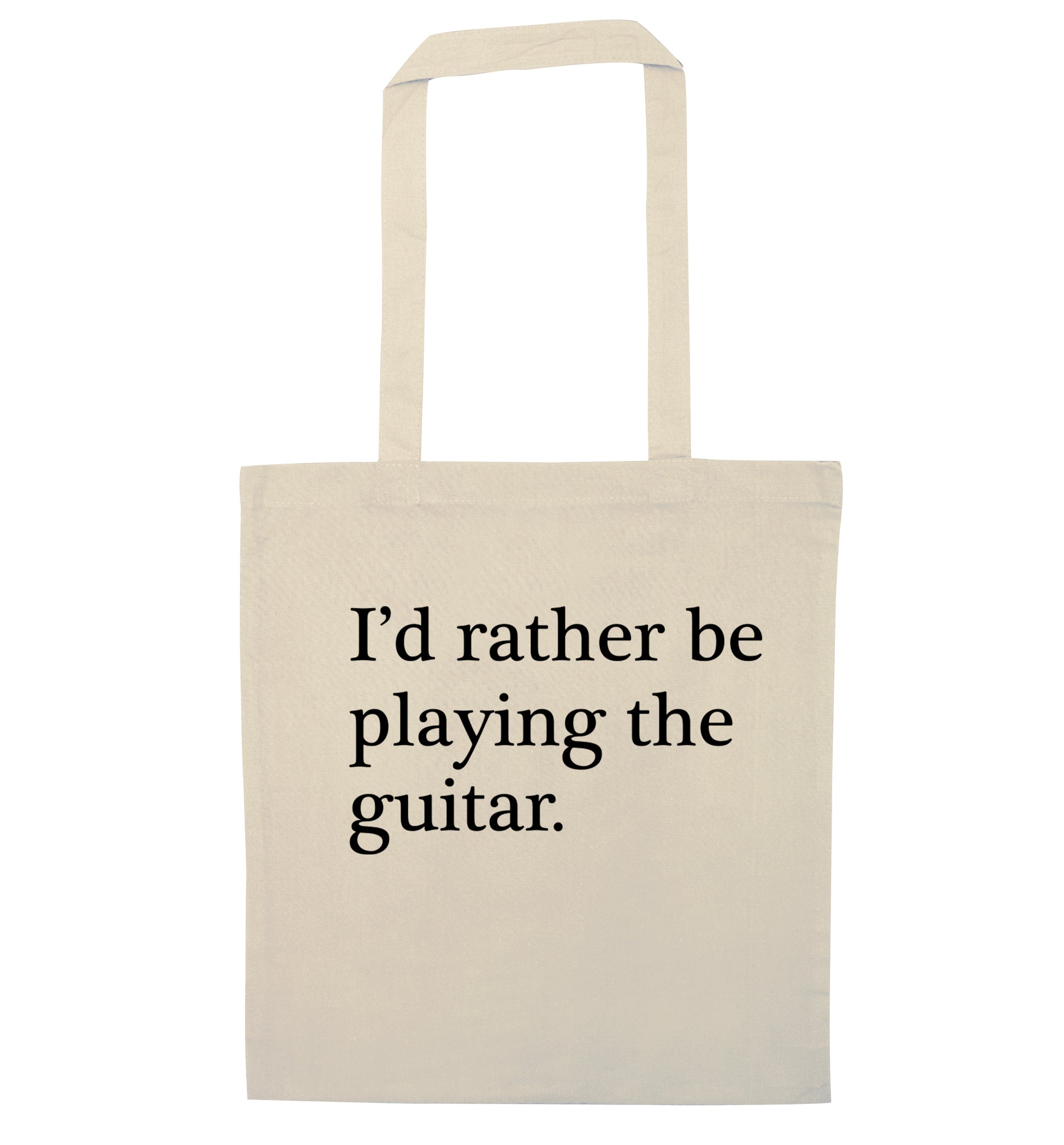 I'd rather be playing the guitar natural tote bag