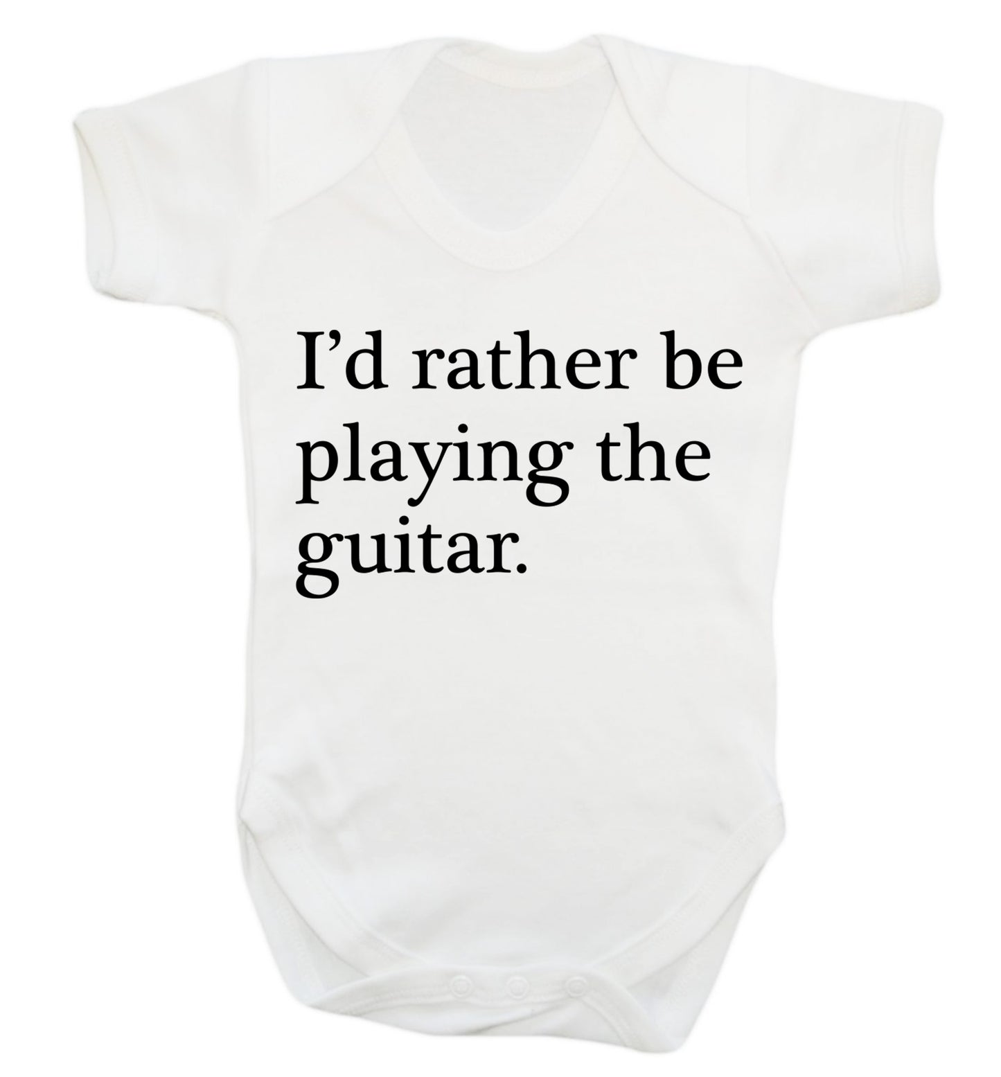 I'd rather be playing the guitar Baby Vest white 18-24 months