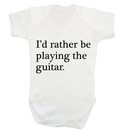 I'd rather be playing the guitar Baby Vest white 18-24 months