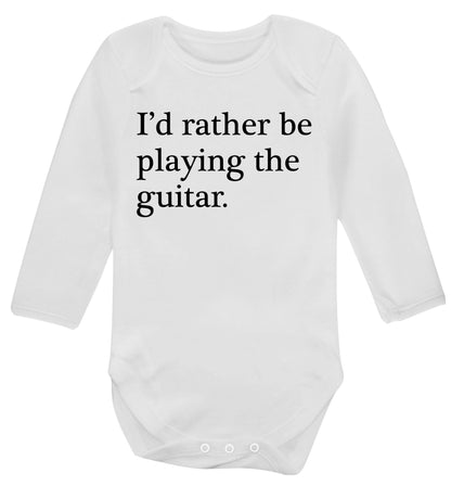 I'd rather be playing the guitar Baby Vest long sleeved white 6-12 months