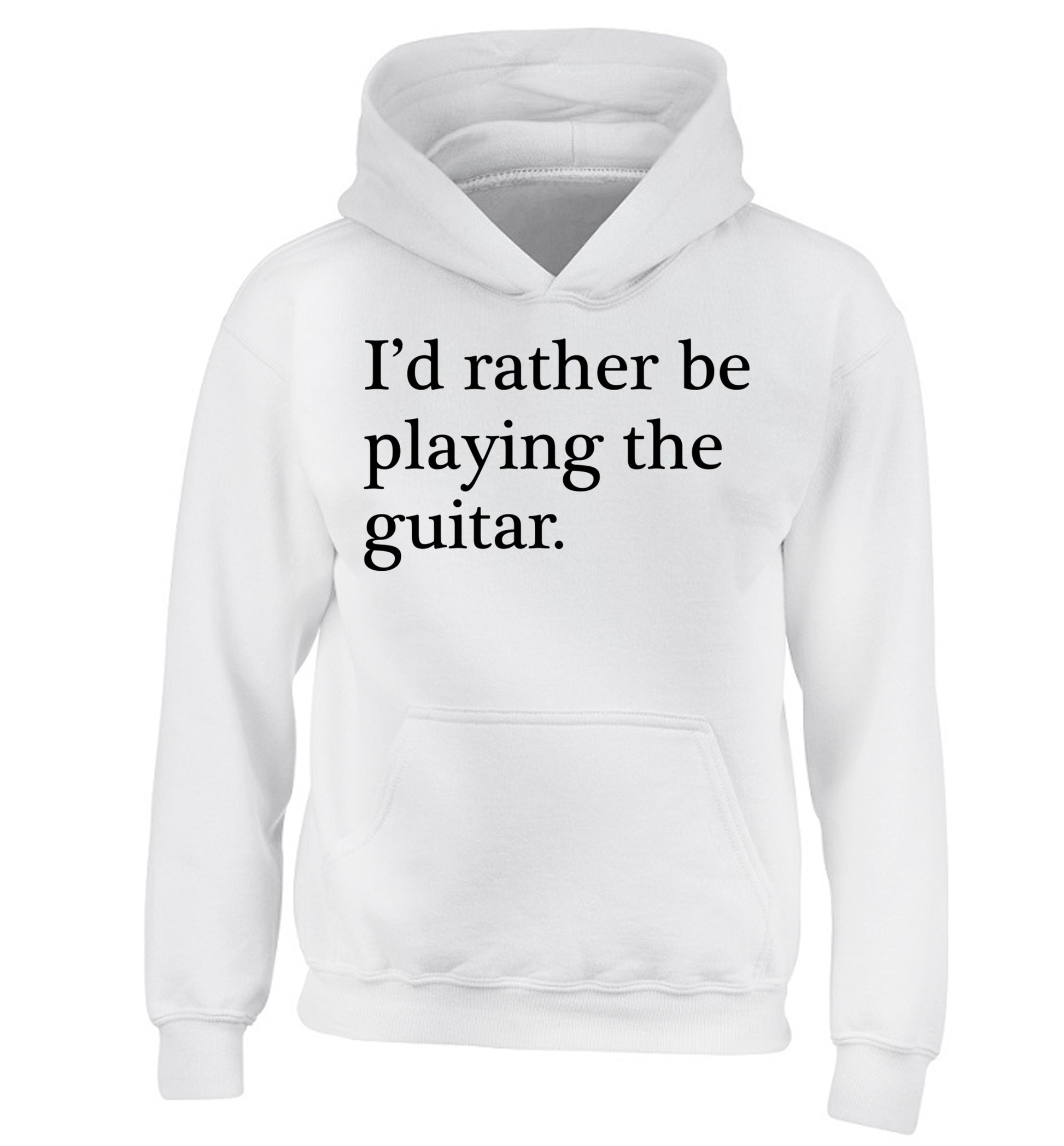 I'd rather be playing the guitar children's white hoodie 12-14 Years