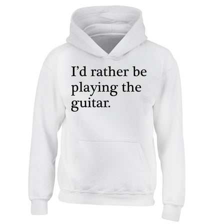 I'd rather be playing the guitar children's white hoodie 12-14 Years