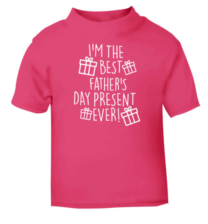 I'm the best father's day present ever!| Baby Toddler Tshirt