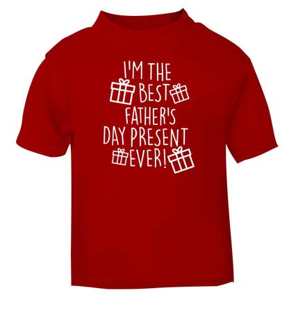 I'm the best father's day present ever!| Baby Toddler Tshirt
