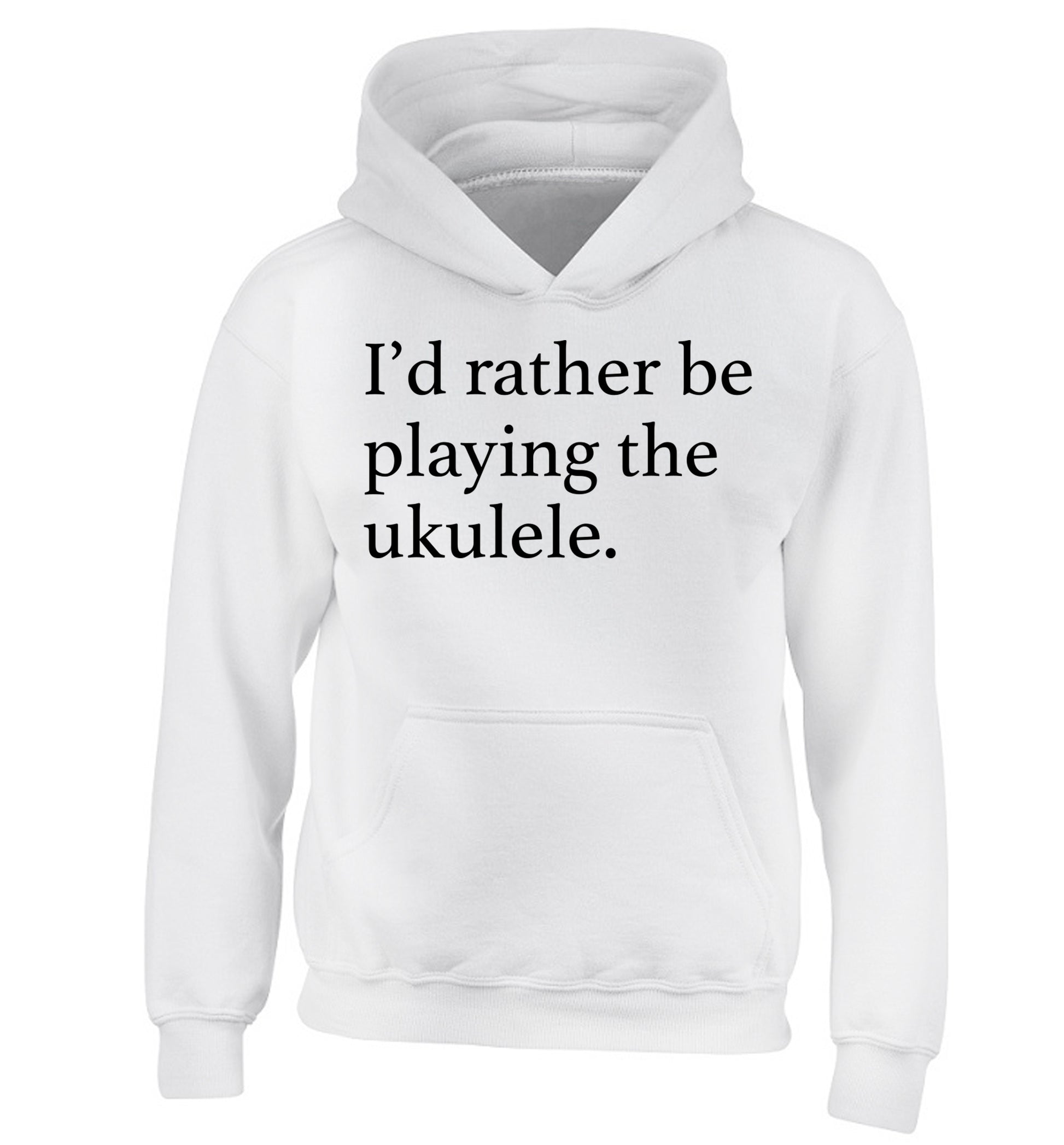 I'd rather by playing the ukulele children's white hoodie 12-14 Years