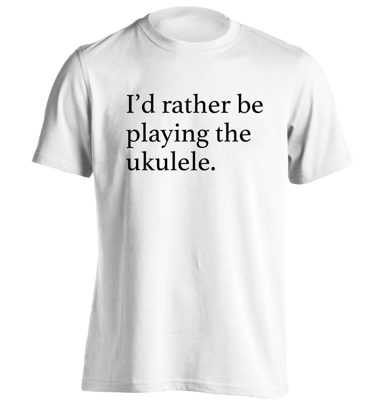 I'd rather by playing the ukulele adults unisex white Tshirt 2XL