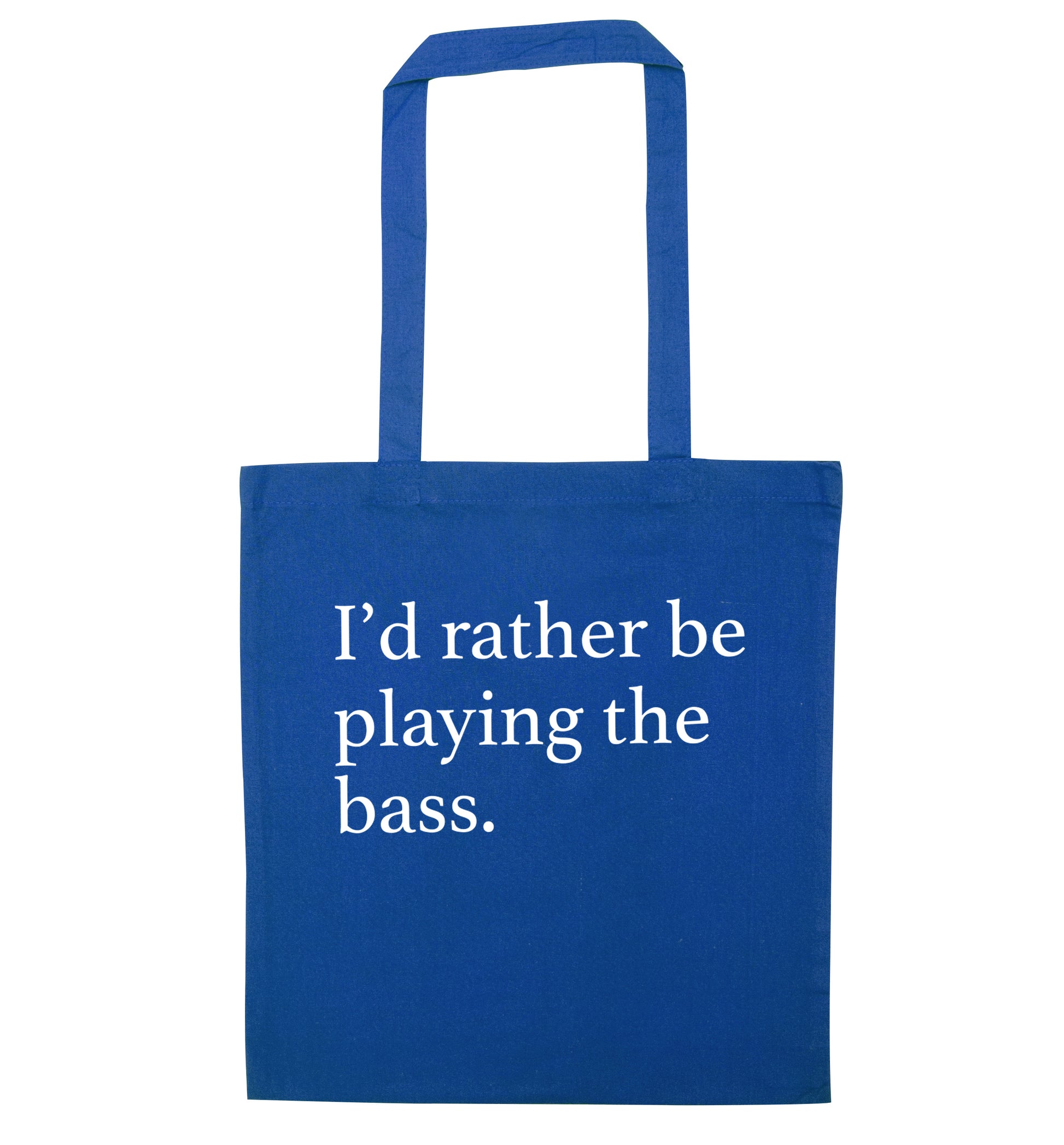 I'd rather by playing the bass blue tote bag