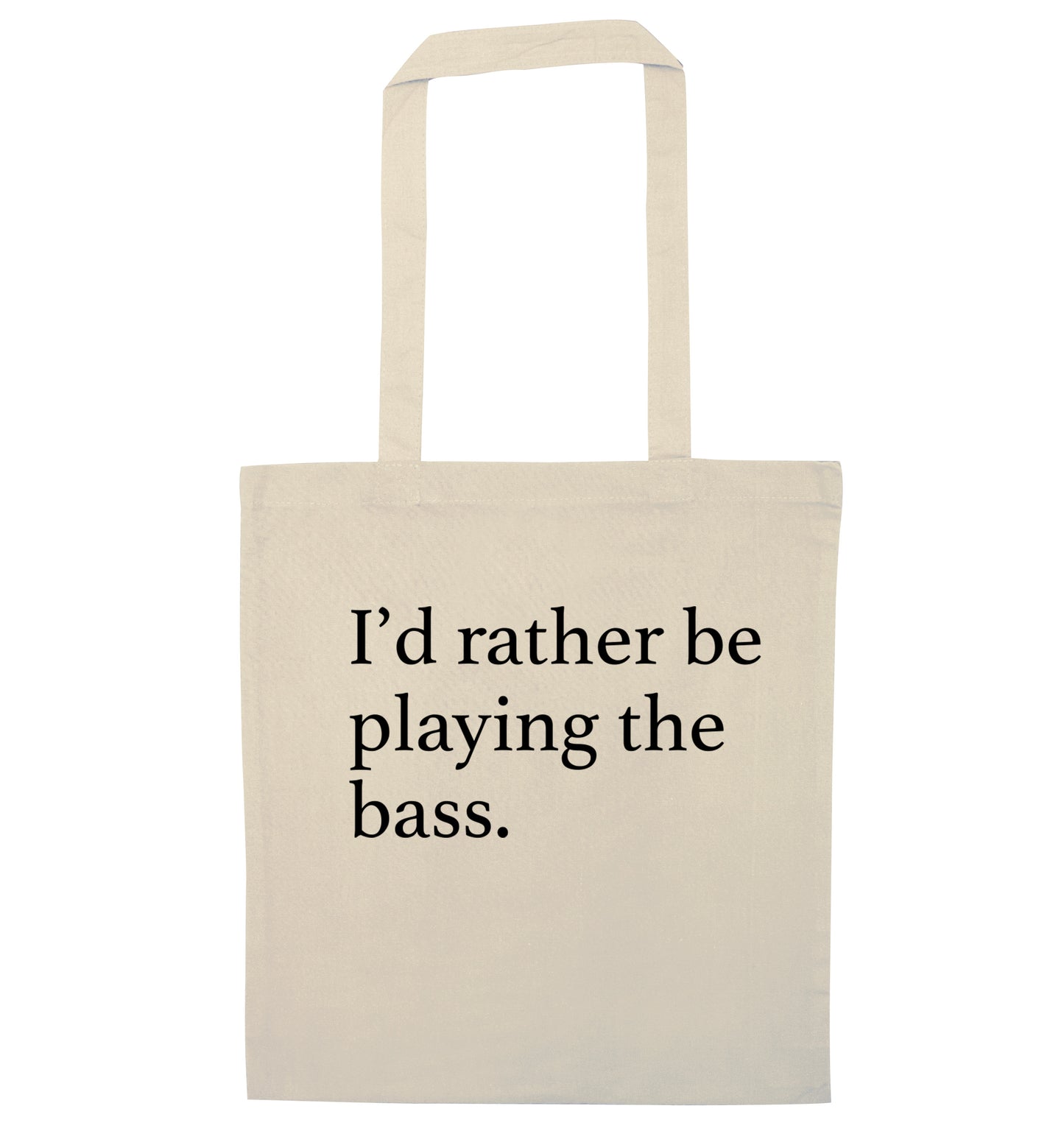 I'd rather by playing the bass natural tote bag